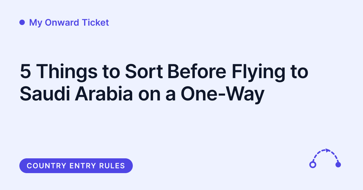 My Onward Ticket - proof of onward travel for Saudi Arabia