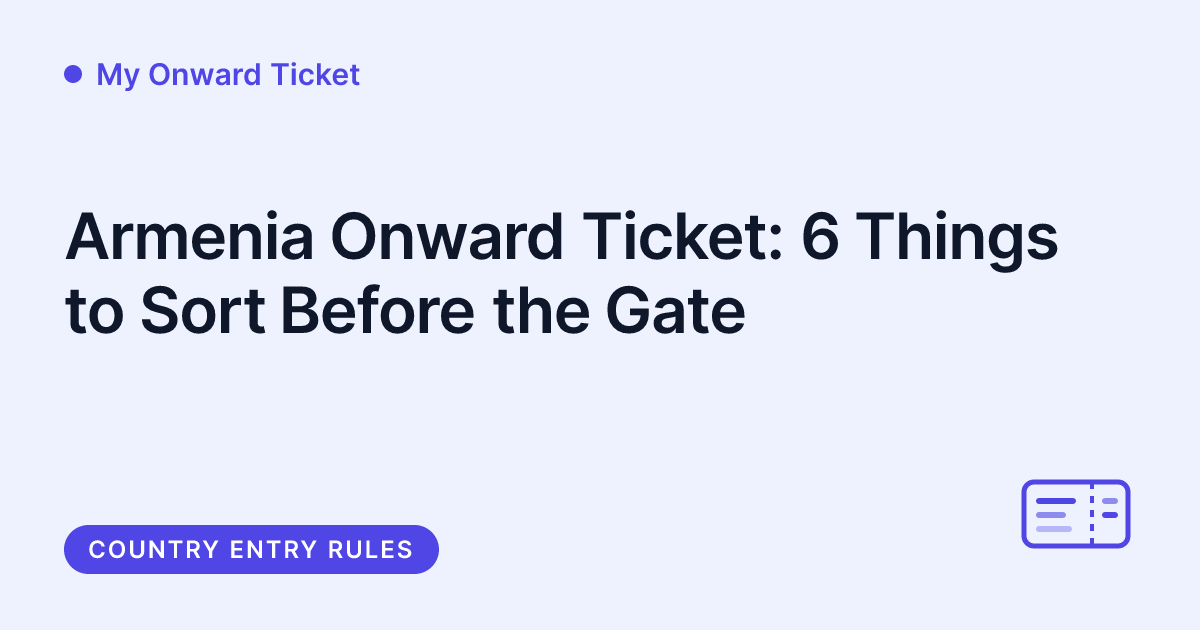 My Onward Ticket - Armenia onward ticket checks at the gate