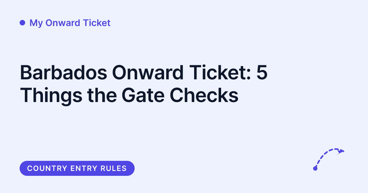 My Onward Ticket - five gate checks for onward travel to Barbados