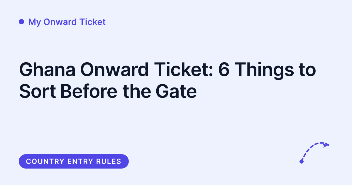 My Onward Ticket - onward travel proof for Ghana