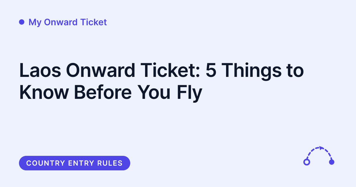 My Onward Ticket - Laos onward ticket and dummy ticket guide