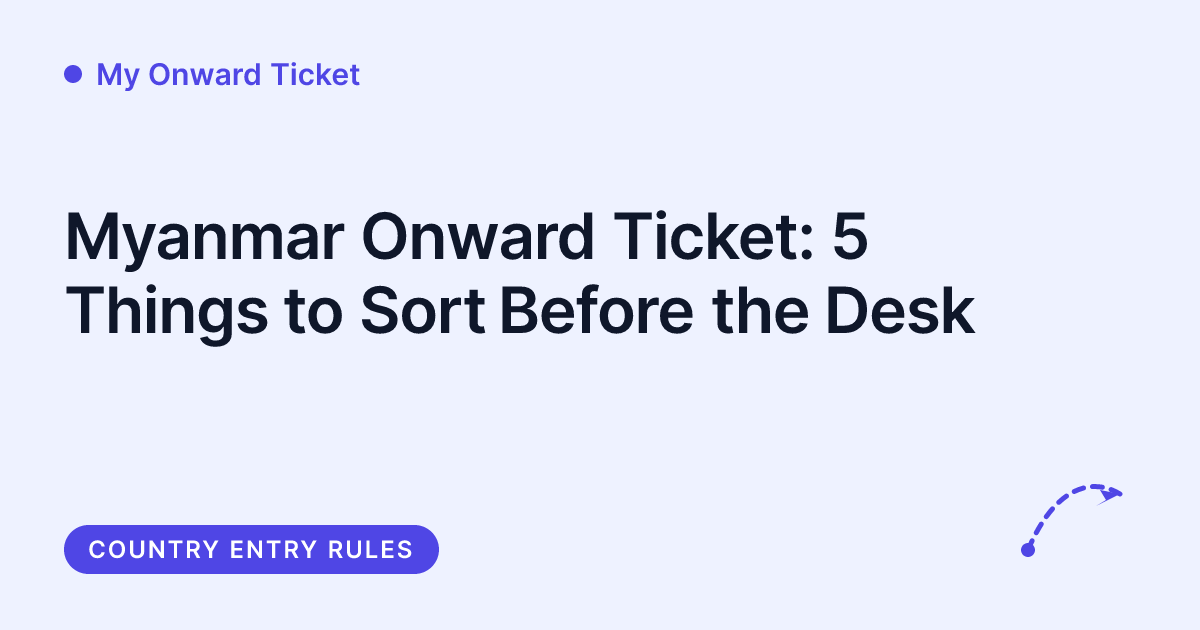 My Onward Ticket - Myanmar onward ticket gate checks