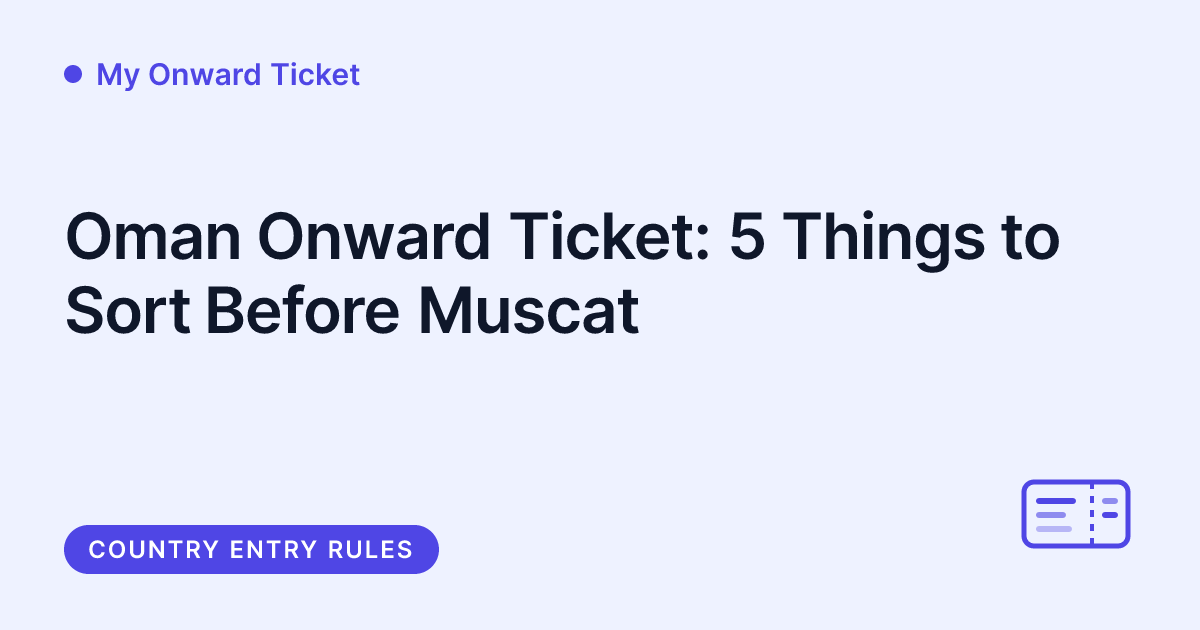 My Onward Ticket - proof of onward travel for Oman