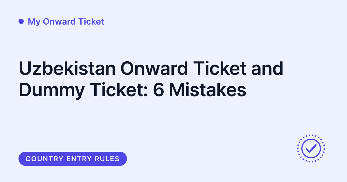 My Onward Ticket - Uzbekistan onward ticket mistakes at the gate