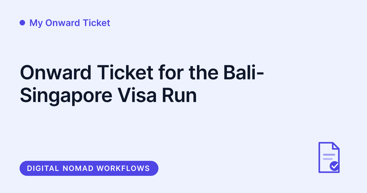 My Onward Ticket - Bali to Singapore visa run onward ticket