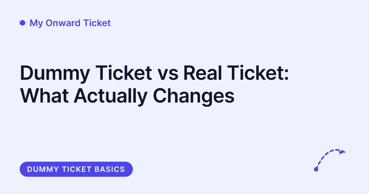 My Onward Ticket - dummy ticket vs real ticket comparison