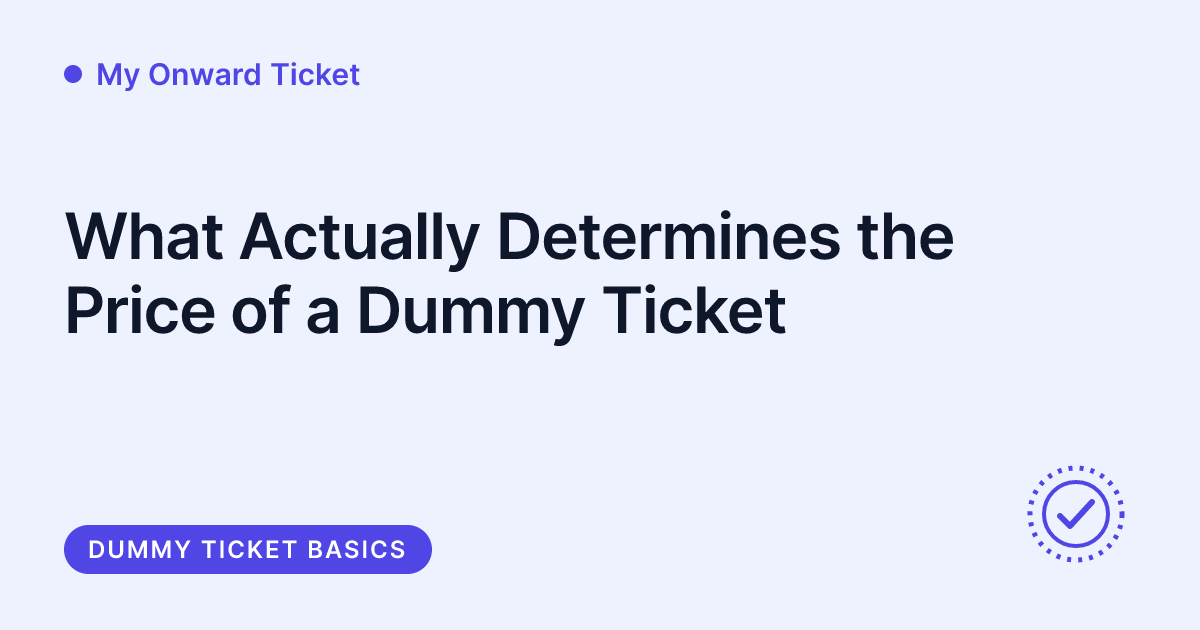 My Onward Ticket - what determines the price of a dummy ticket