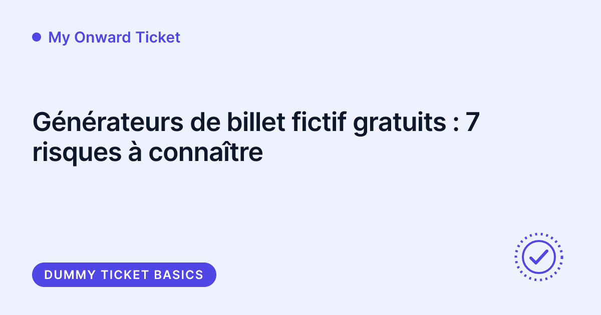 My Onward Ticket - risques des générateurs de billets fictifs gratuits