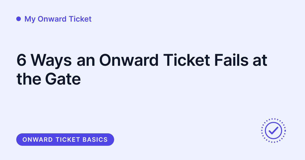 My Onward Ticket - what a valid onward ticket looks like to a gate agent