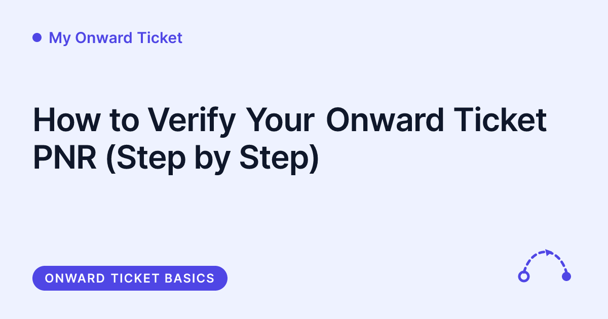 My Onward Ticket - how to verify an onward ticket PNR