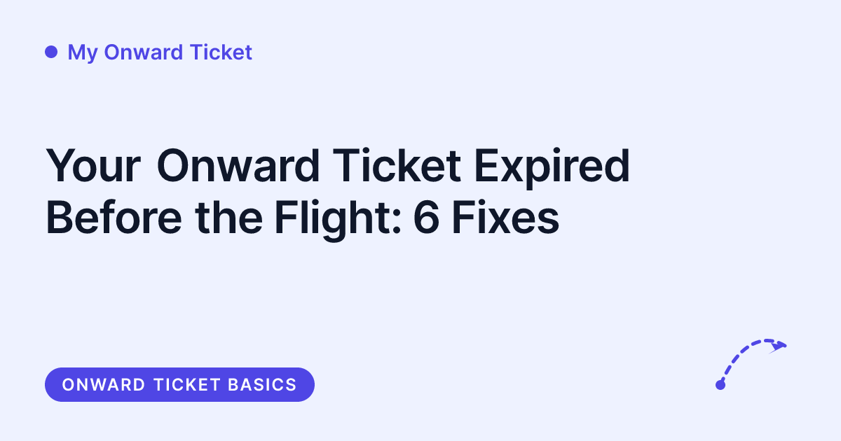 My Onward Ticket - what to do when your onward ticket PNR expires before your flight