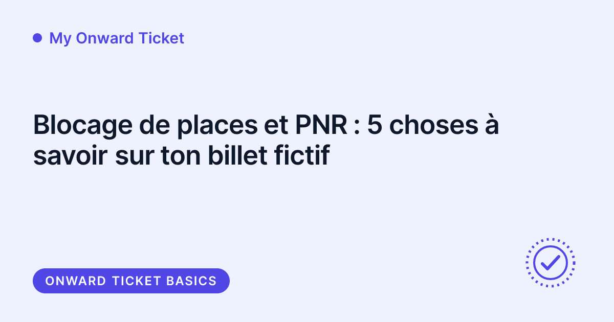 My Onward Ticket - blocage de places GDS et PNR d'un billet fictif