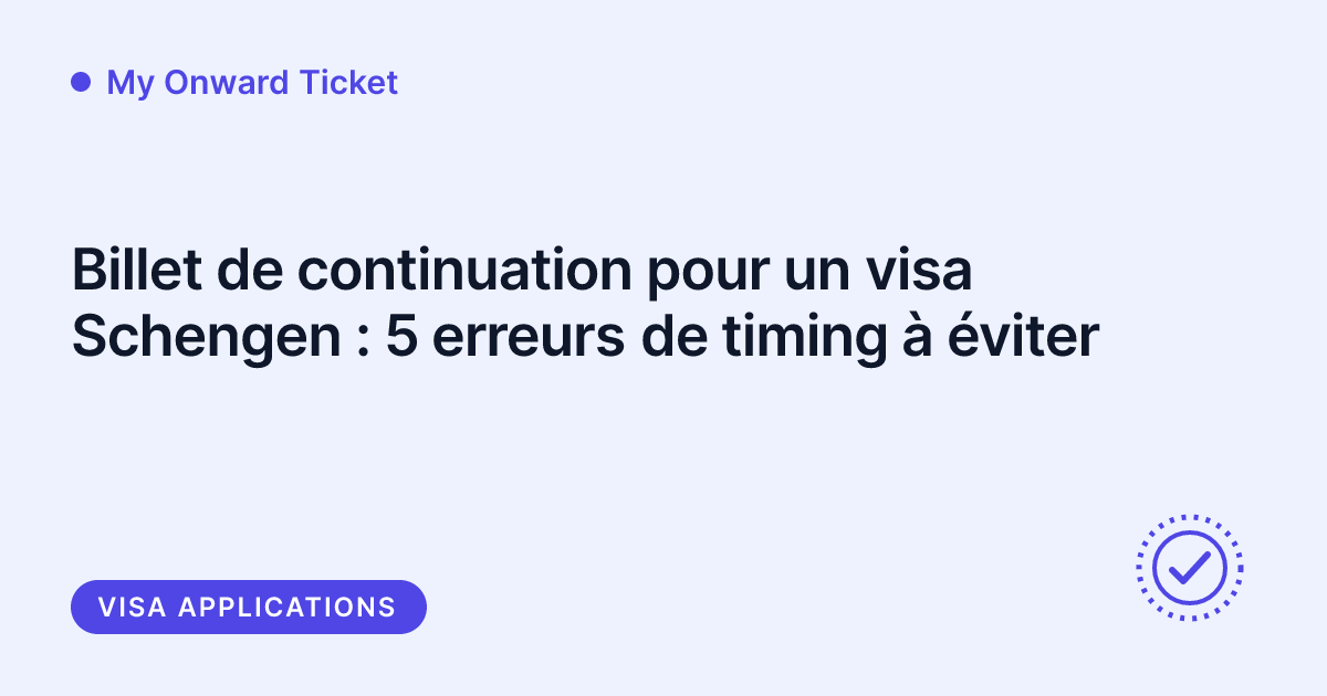 My Onward Ticket - billet de continuation pour visa Schengen