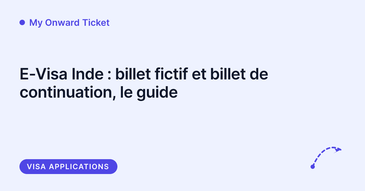 My Onward Ticket - billet fictif pour l'e-Visa de l'Inde