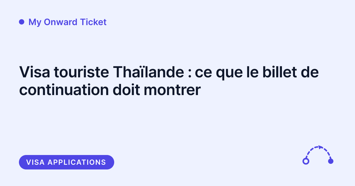 My Onward Ticket - billet de continuation pour visa touriste Thaïlande